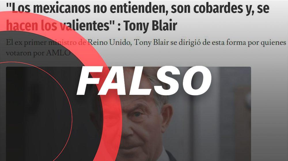 Falso que Tony Blair criticó a los mexicanos por votar a favor de López Obrador