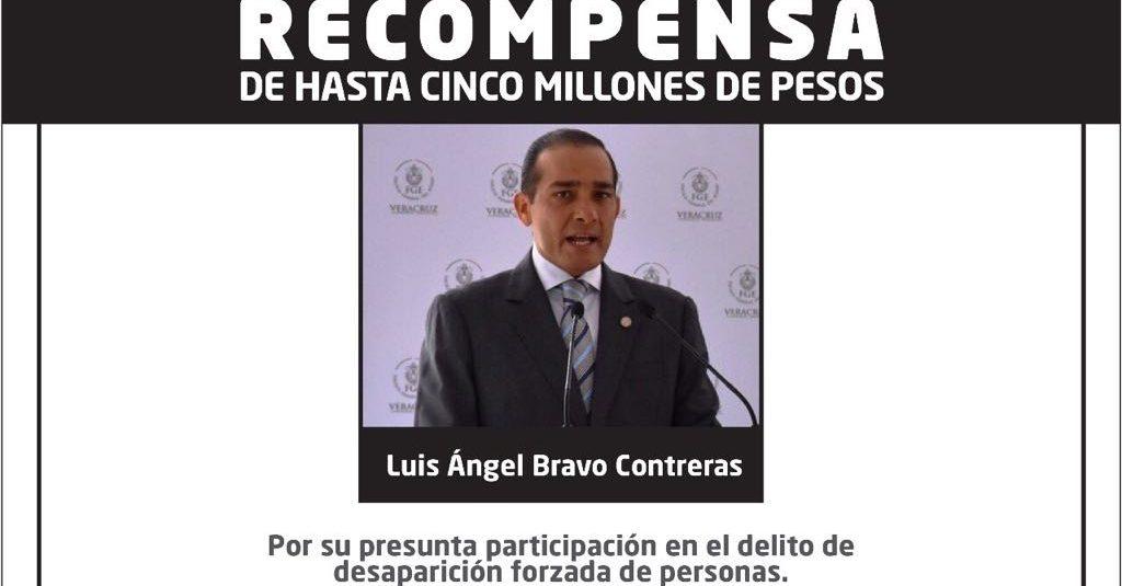 Ofrecen 5 mdp para dar con el exfiscal de Veracruz, Luis Ángel Bravo, acusado de desaparición forzada
