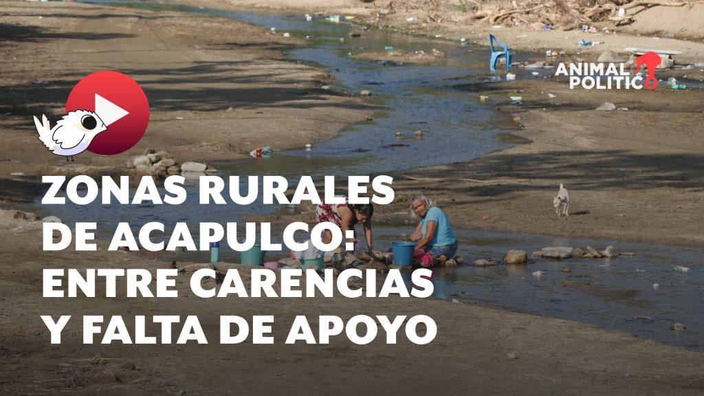 El Acapulco olvidado: comunidades rurales enfrentan carencias y ausencia de apoyos